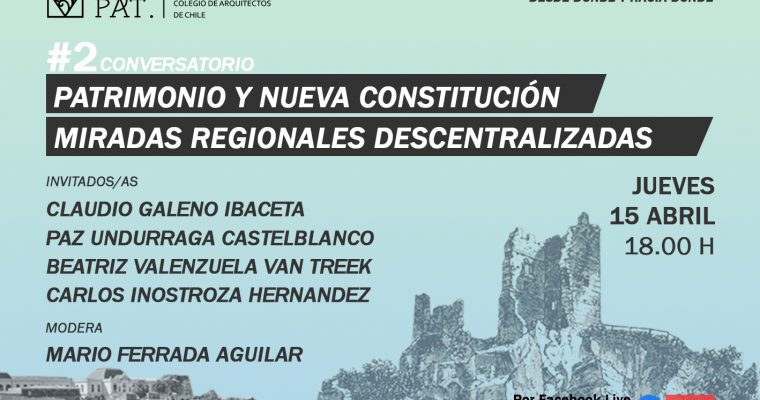 CONVERSATORIO   PATRIMONIO Y NUEVA CONSTITUCIÓN: MIRADAS REGIONALES DESCENTRALIZADAS